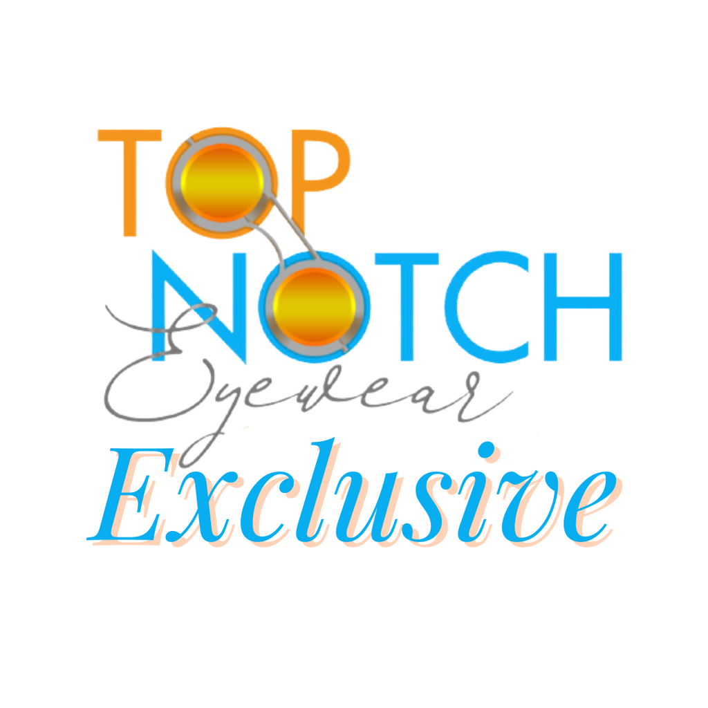 Top Notch Eyewear Exclusive